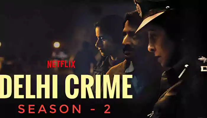 Delhi Crime Season 2 Web Series (2022) Release Date, Trailer, Songs, Cast & Synopsis