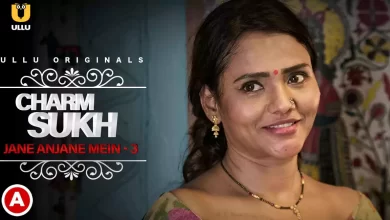 Charmsukh Jane Anjane Mein 3 Ullu Web Series, Cast, Crew, wiki, story, synopsis