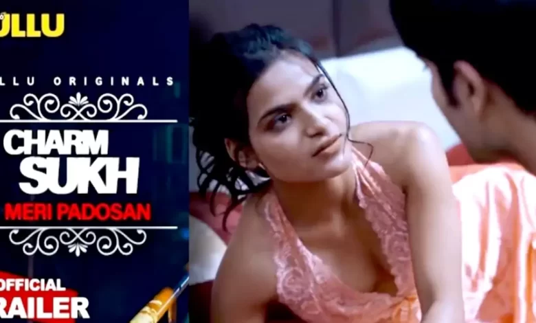 Charmsukh Meri Padosan Ullu Web Series, Cast, Crew, wiki, story, synopsis