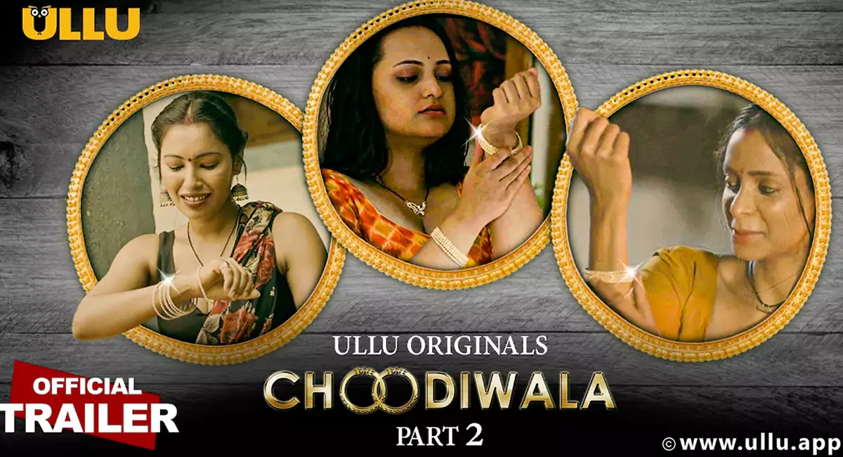 Choodiwala Part 2 Web Series Cast, Crew, wiki, story and Synopsis