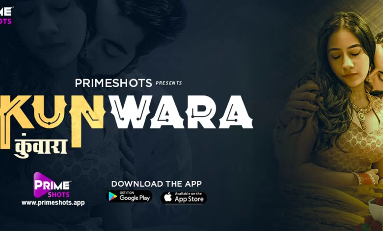 Kunwara Watch Online Primeshots Web Series, Cast, Crew, wiki, story, synopsis