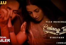 Siskiyaan Palang Tod Watch Online Ullu Web Series, Cast, Crew, wiki, Release Date, story, synopsis