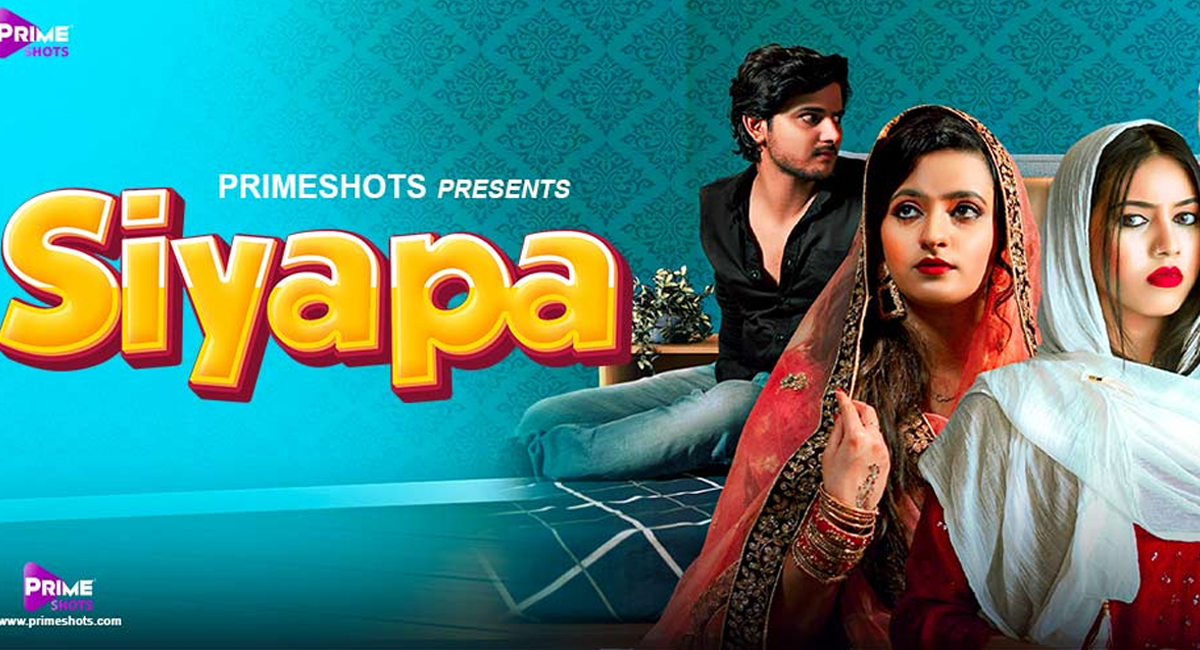 Siyapa Watch Online Primeshots Web Series, Cast, Crew, wiki, story, synopsis