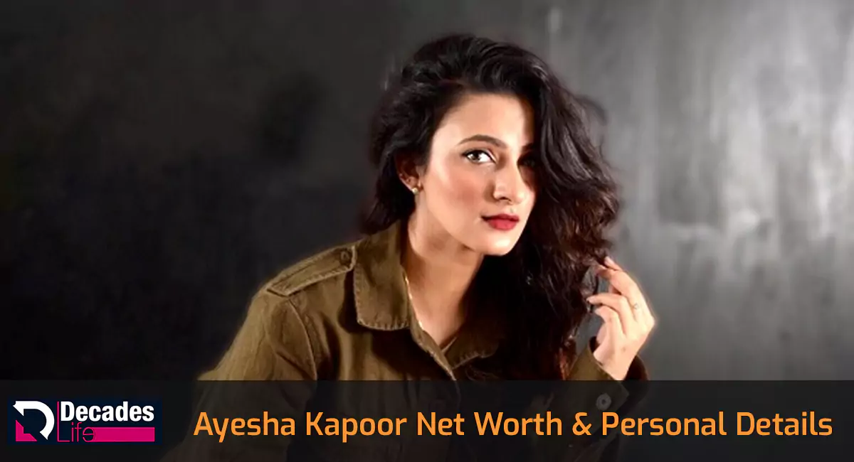 Ayesha Kapoor (आयशा कपूर) Net Worth, Age, Wiki, Height & Body Measurements Today