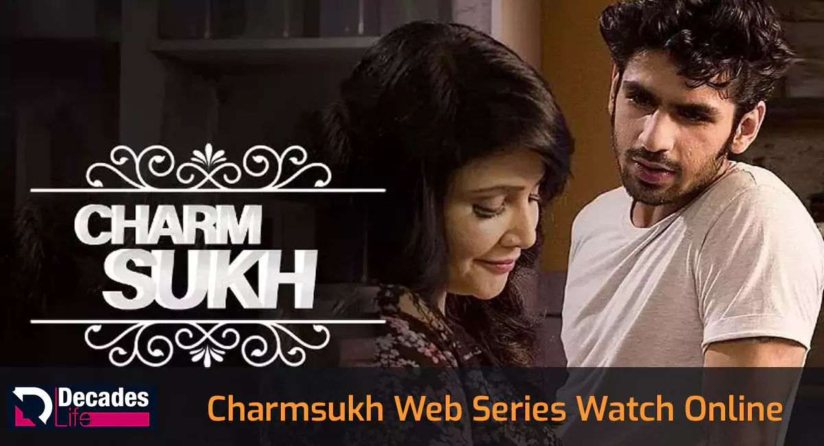 Watch Online Charmsukh Web Series List, All Seasons, Episodes, and Cast