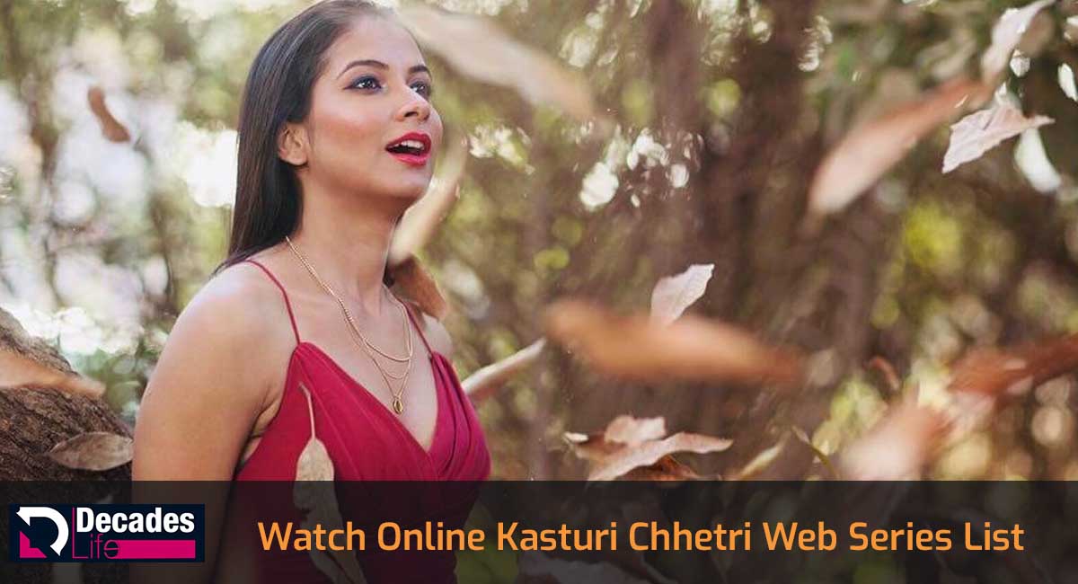 Watch Online Kasturi Chhetri Web Series List