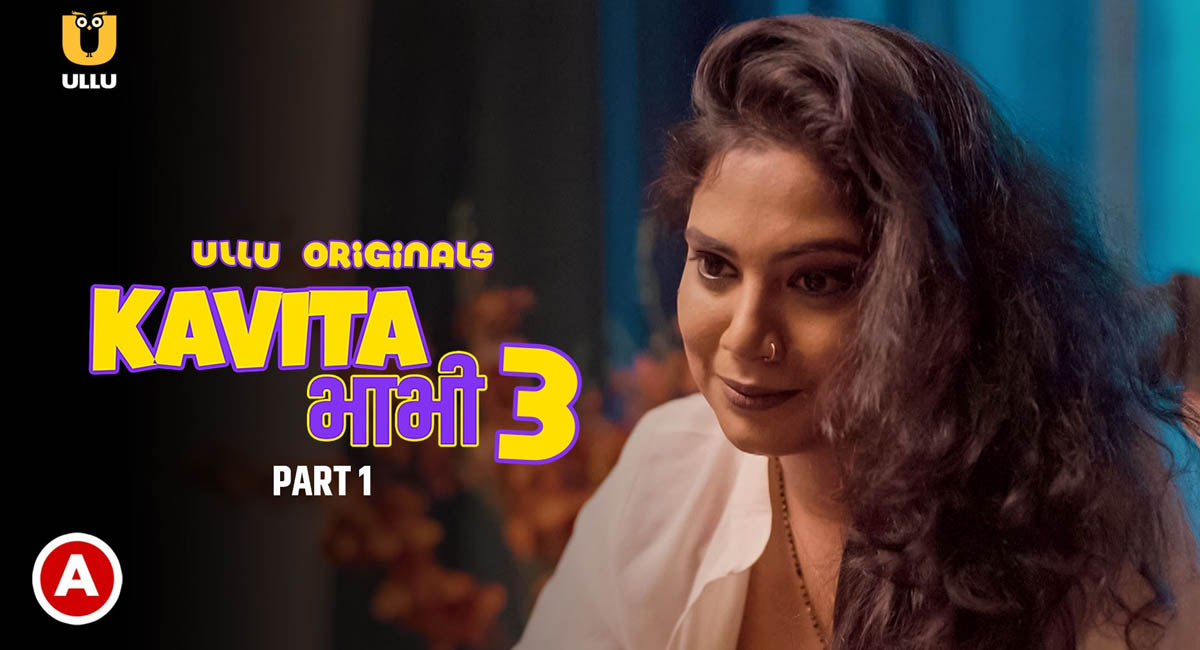 Kavita Bhabhi Season 3 (Part 1) Ullu Web Series Watch Online, Cast, Crew, wiki, Release Date, story, synopsis