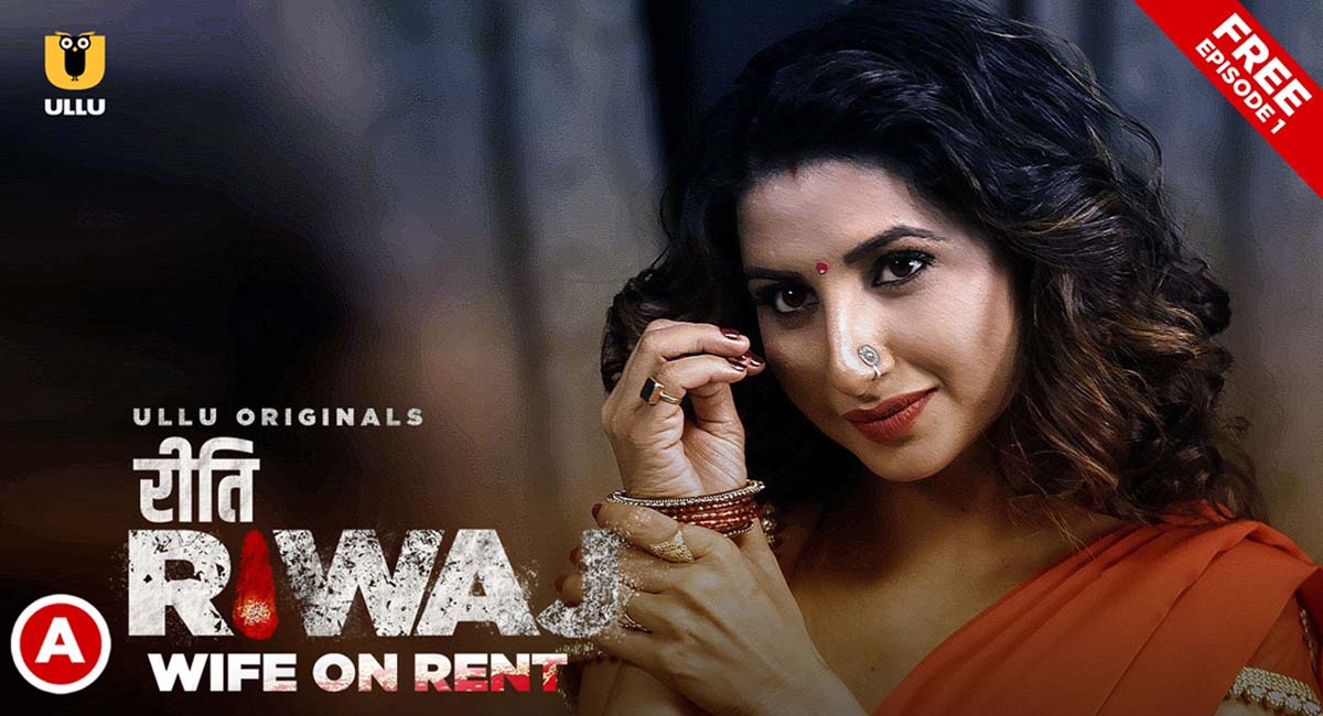 Riti Riwaj Wife On Rent Ullu Web Series Watch Online, Cast, Crew, wiki, story, synopsis