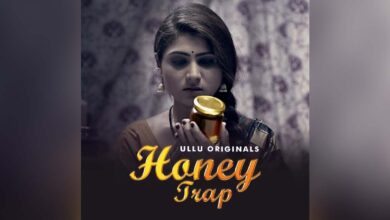 Honey Trap Ullu Web Series Watch Online, Cast, Crew, wiki, Release Date, story, synopsis