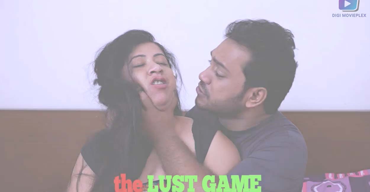 The Lust Game Movie Watch Online Digimovieplex Web Series, Cast, Crew, wiki, Release Date, story, synopsis,