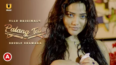 Palang Tod Double Dhamaka Watch Online Ullu Web Series, Cast, Crew, wiki, Release Date, story, synopsis,