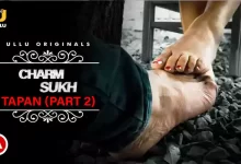 Charmsukh - Tapan (Part 2) Ullu Web Series, Cast, Crew, wiki, story, synopsis