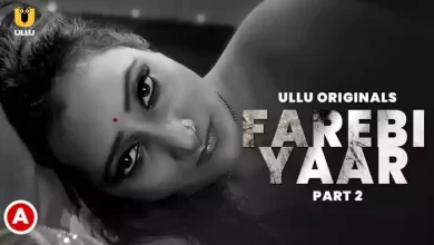Farebi Yaar - Part 2 Ullu Web Series, Cast, Crew, wiki, story, synopsis