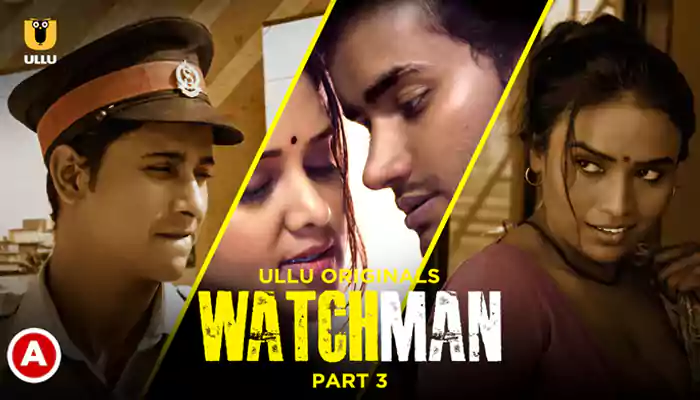 Watchman - (Part 3) Ullu Web Series, Cast, Crew, wiki, story, synopsis