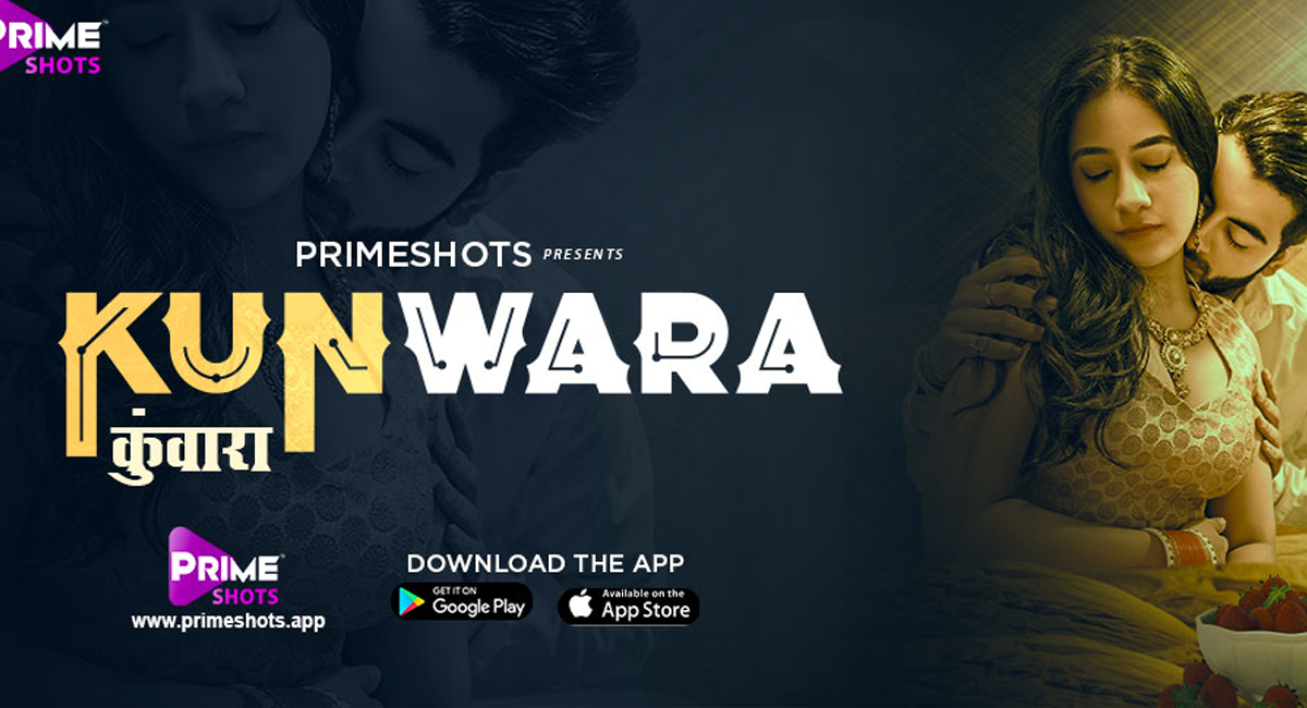 Kunwara Watch Online Primeshots Web Series, Cast, Crew, wiki, story, synopsis
