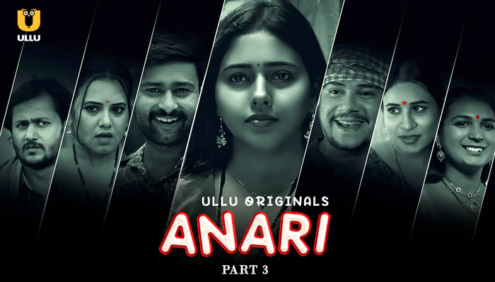 Anari - Part 3 Ullu Web Series, Cast, Crew, wiki, story, synopsis featured